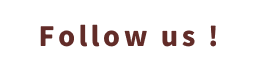 Follow us !